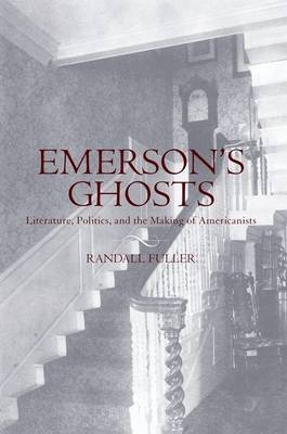 Emerson's Ghosts -  Randall Fuller