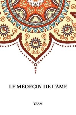 Le Médecin de l'Âme -  Yram, Marcel Forhan