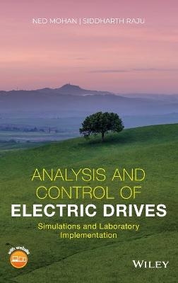 Analysis and Control of Electric Drives - Ned Mohan, Siddharth Raju