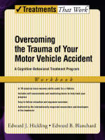 Overcoming the Trauma of Your Motor Vehicle Accident -  Edward B. Blanchard,  Edward J. Hickling