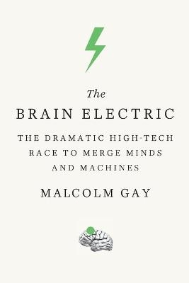 The Brain Electric - Malcolm Gay