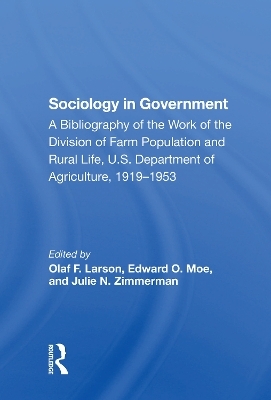 Sociology In Government - Olaf F. Larson, Edward O. Moe, Julie N. Zimmerman, Yvonne B. Oliver
