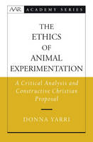 Ethics of Animal Experimentation -  Donna Yarri