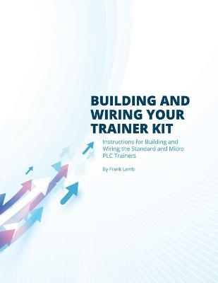 Building and Wiring Your Trainer Kit - Frank Lamb