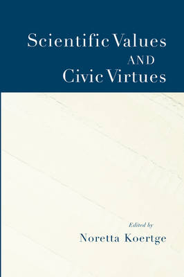 Scientific Values and Civic Virtues - 