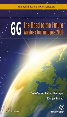 6G: The Road to the Future Wireless Technologies 2030 - Paulo Sergio Rufino Henrique, Ramjee Prasad