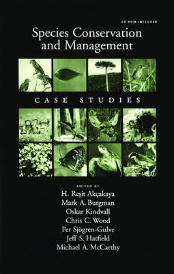 Species Conservation and Management - H. Resit Akcakaya; Mark A. Burgman; Jeff S. Hatfield; Oskar Kindvall; Michael A. McCarthy; Per Sjogren-Gulve; Chris C. Wood