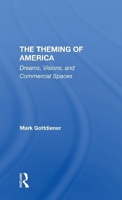 The Theming Of America - Mark Gottdiener