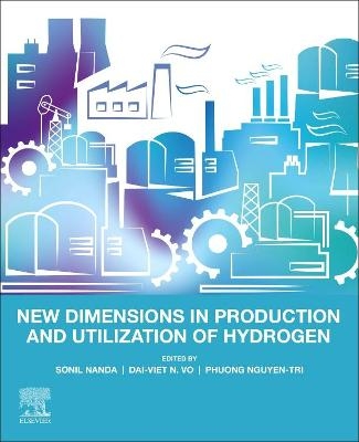 New Dimensions in Production and Utilization of Hydrogen - 