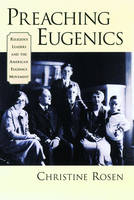 Preaching Eugenics -  Christine Rosen