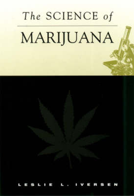 Science of Marijuana -  Leslie Iversen