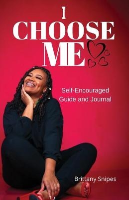 I Choose Me - Brittany Snipes