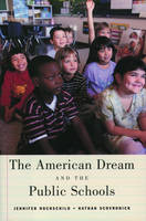 American Dream and Public Schools -  Jennifer L. Hochschild,  Nathan Scovronick