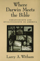Where Darwin Meets the Bible -  Larry A. Witham