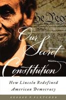 Our Secret Constitution -  George P. Fletcher