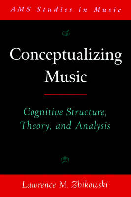 Conceptualizing Music -  Lawrence M. Zbikowski