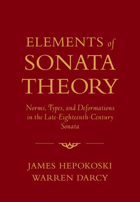 Elements of Sonata Theory -  Warren Darcy,  James Hepokoski