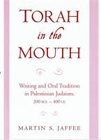 Torah in the Mouth -  Martin S. Jaffee