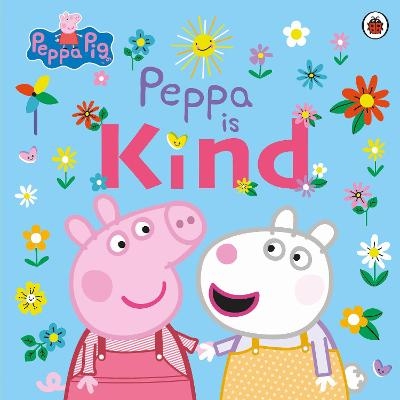 Peppa Pig: Peppa Is Kind -  Peppa Pig