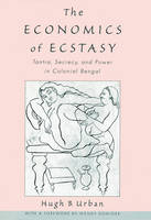 Economics of Ecstasy -  Hugh B. Urban