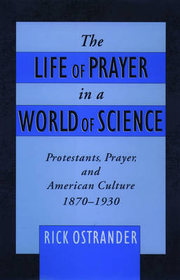 Life of Prayer in a World of Science -  Rick Ostrander