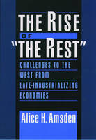Rise of &quote;The Rest&quote; -  Alice H. Amsden