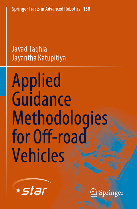 Applied Guidance Methodologies for Off-road Vehicles - Javad Taghia, Jayantha Katupitiya