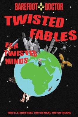 Twisted Fables for Twisted Minds - Barefoot Doctor