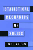 Statistical Mechanics of Solids -  Louis A. Girifalco