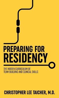 Preparing for Residency - Christopher Lee Taicher