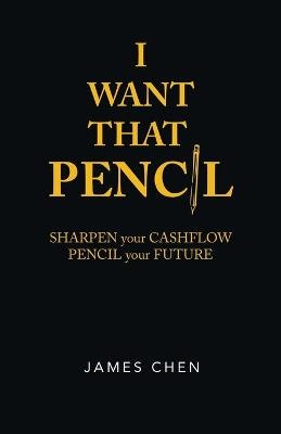 I Want That Pencil - James Chen