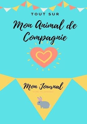 Mon Journal Pour Animaux De Compagnie - Mon Lapin - Petal Publishing Co