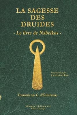 La sagesse des druides - Gwenaël D'Echebrune