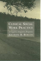 Clinical Social Work Practice -  Sharon B. Berlin