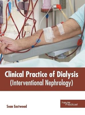 Clinical Practice of Dialysis (Interventional Nephrology) - 