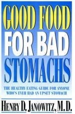 Good Food for Bad Stomachs -  Henry D. Janowitz