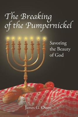 The Breaking of the Pumpernickel - James G Owen