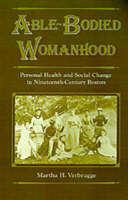 Able-Bodied Womanhood -  Martha H. Verbrugge