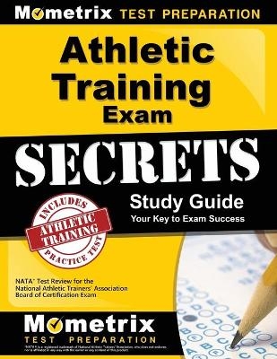 Athletic Training Exam Secrets Study Guide - 