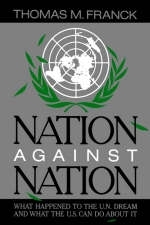 Nation Against Nation -  Thomas M. Franck