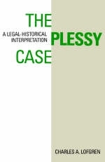 Plessy Case -  Charles A. Lofgren