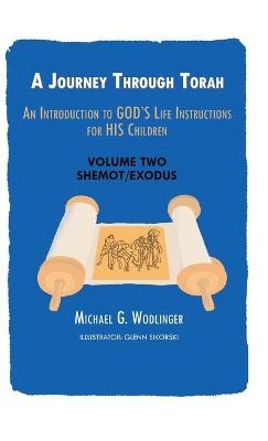 A Journey Through Torah - Michael G Wodlinger