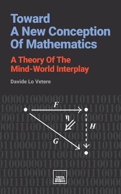 Toward A New Conception Of Mathematics - Davide Lo Vetere