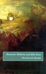 Romantic Medicine and John Keats -  Hermione de Almeida