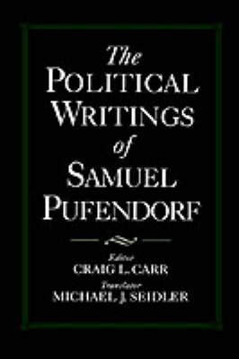 Political Writings of Samuel Pufendorf - Samuel Pufendorf; Craig L. Carr