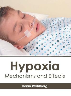 Hypoxia: Mechanisms and Effects - 