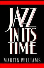 Jazz in Its Time -  Martin Williams