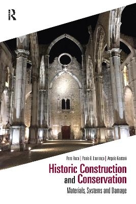 Historic Construction and Conservation - Pere Roca, Paulo B. Lourenço, Angelo Gaetani
