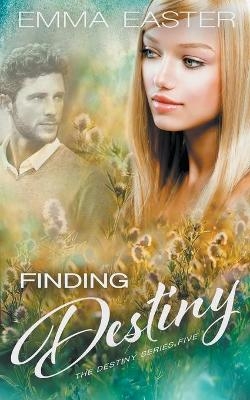Finding Destiny - Emma Easter