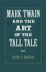 Mark Twain and the Art of the Tall Tale -  Henry B. Wonham